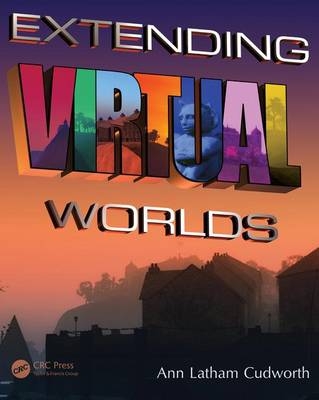 Extending Virtual Worlds -  Ann Latham Cudworth