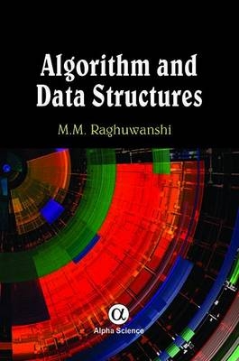 Algorithm and Data Structures - M.M. Raghuwanshi