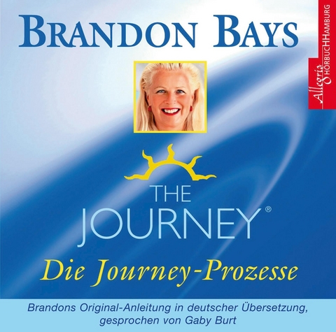 The Journey - Die Journey Prozesse - Brandon Bays