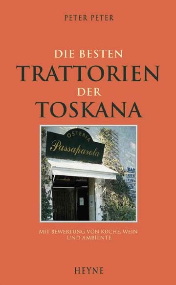 Die besten Trattorien der Toskana - Peter Peter