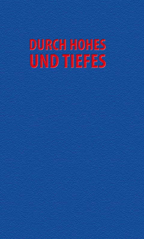 Durch Hohes und Tiefes - 