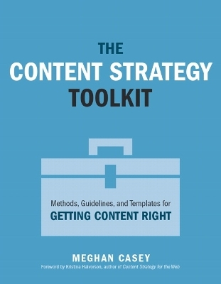 Content Strategy Toolkit, The - Meghan Casey