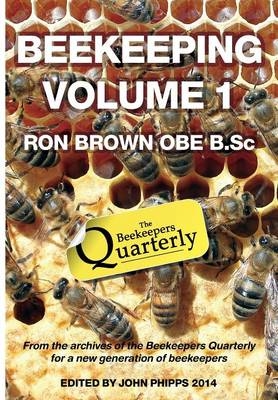 Beekeeping Volume 1 - Ron Brown