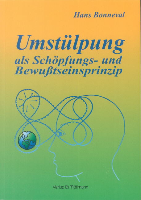 Umstülpung als Schöpfungs- und Bewußtseinsprinzip - Hans Bonneval