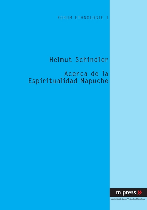 Acerca de la Espiritualidad Mapuche - Helmut Schindler