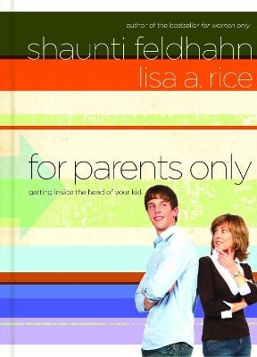 For Parents Only - Shaunti Feldhahn, Lisa Rice