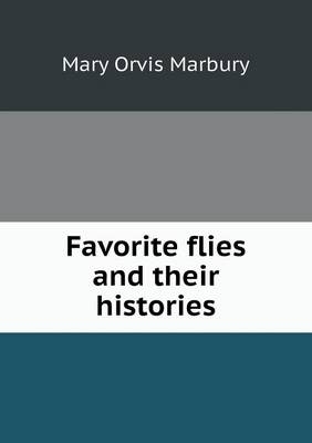 Favorite flies and their histories - Mary Orvis Marbury