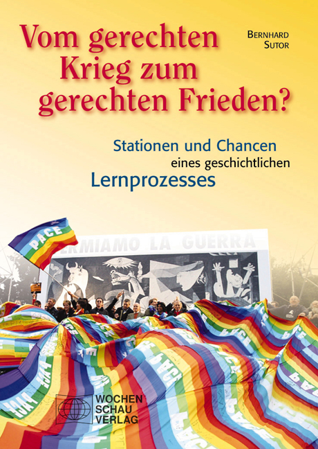 Vom gerechten Krieg zum gerechten Frieden? - Bernhard Sutor