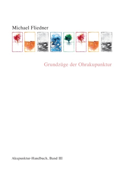 Grundzüge der Ohrakupunktur - Michael Fliedner