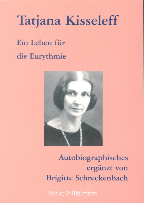 Ein Leben für die Eurythmie - Tatiana Kisseleff, Brigitte Schreckenbach