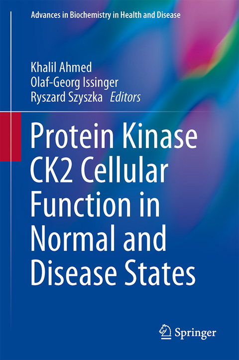 Protein Kinase CK2 Cellular Function in Normal and Disease States - 