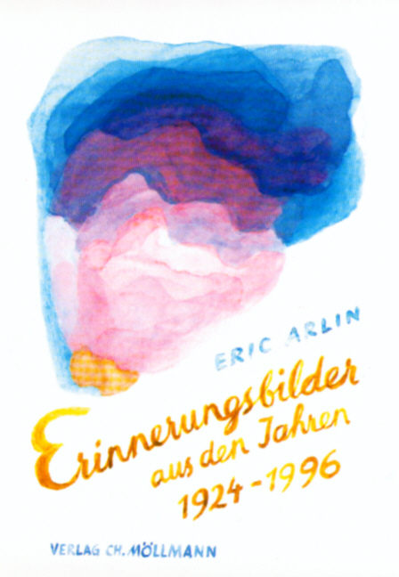 Erinnerungsbilder aus den Jahren 1924-1996 - Eric Arlin