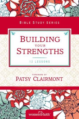 Building Your Strengths -  Women Of Faith