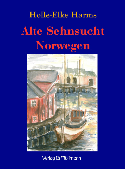 Alte Sehnsucht Norwegen - Holle E Harms