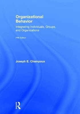 Organizational Behavior -  Joseph E. Champoux