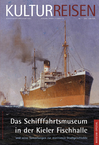 Das Schifffahrtsmuseum in der Kieler Fischhalle und seine Sammlungen zur maritimen Stadtgeschichte - Doris Tillmann