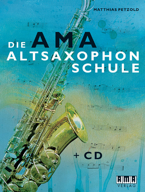 Die AMA Altsaxophonschule - Matthias Petzold