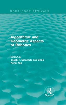 Algorithmic and Geometric Aspects of Robotics (Routledge Revivals) - 