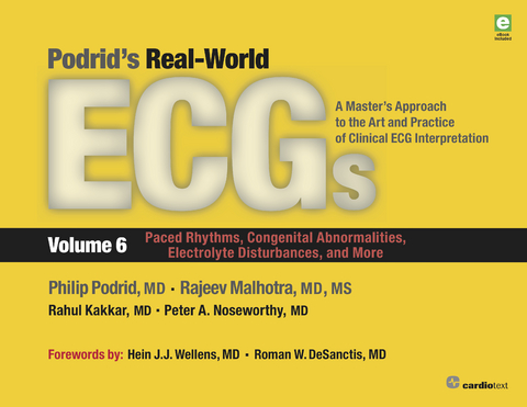 Podrid''s Real-World ECGs: Volume 6, Paced Rhythms, Congenital Abnormalities, Electrolyte Disturbances, and More - 