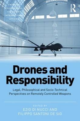 Drones and Responsibility -  Ezio Di Nucci,  Filippo Santoni de Sio