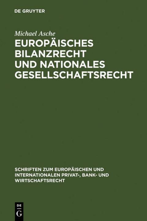 Europäisches Bilanzrecht und nationales Gesellschaftsrecht - Michael Asche