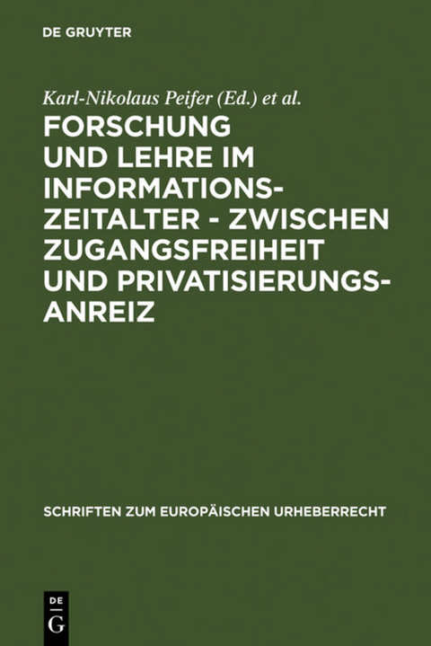 Forschung und Lehre im Informationszeitalter - zwischen Zugangsfreiheit und Privatisierungsanreiz - 