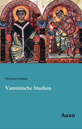 Varronische Studien - Hermann Kettner