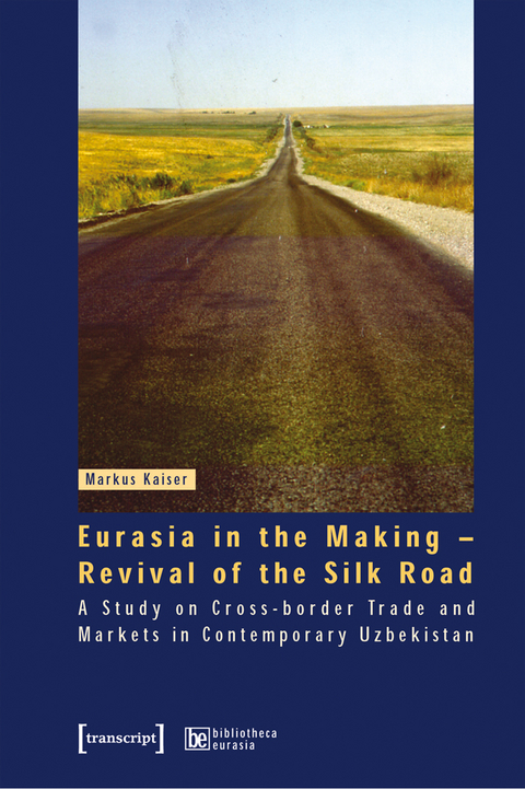 Eurasia in the Making – Revival of the Silk Road - Markus Kaiser