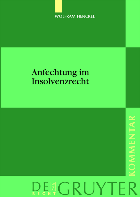 Anfechtung im Insolvenzrecht - Wolfram Henckel