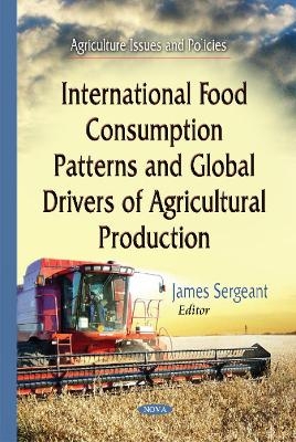 International Food Consumption Patterns & Global Drivers of Agricultural Production - 