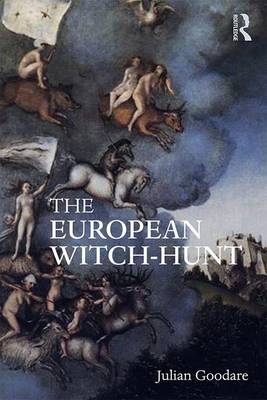 The European Witch-Hunt - UK) Goodare Julian (University of Edinburgh