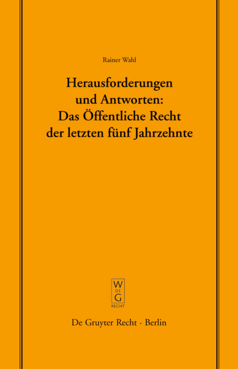 Herausforderungen und Antworten: Das Öffentliche Recht der letzten fünf Jahrzehnte - Rainer Wahl