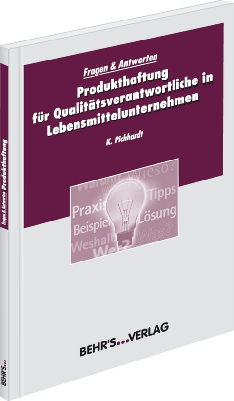 Produkthaftung für Qualitätsverantwortliche in Lebensmittelunternehmen - Kai Pichhardt