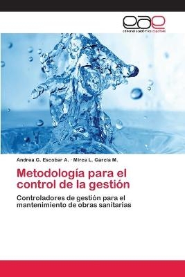 MetodologÃ­a para el control de la gestiÃ³n - Andrea G. Escobar A., Mirca L. GarcÃ­a M.