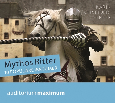 Mythos Ritter - Karin Schneider-Ferber