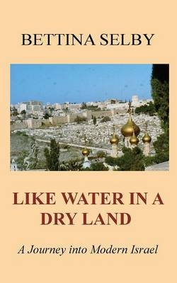 Like Water in a Dry Land - Bettina Selby