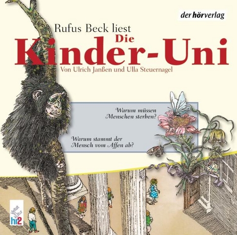 Die Kinder-Uni. Warum müssen Menschen sterben? Warum stammt der Mensch vom Affen ab? - Ulrich Janßen, Ulla Steuernagel