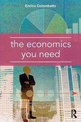 Economics You Need -  Enrico Colombatto