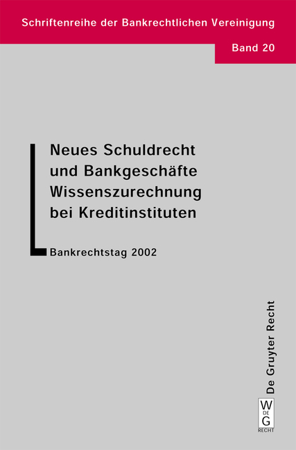 Neues Schuldrecht und Bankgeschäfte. Wissenszurechnung bei Kreditinstituten - Walther Hadding, Klaus J. Hopt, Herbert Schimansky