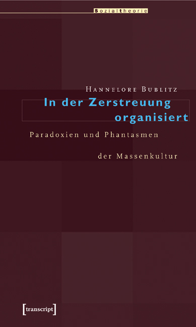 In der Zerstreuung organisiert - Hannelore Bublitz