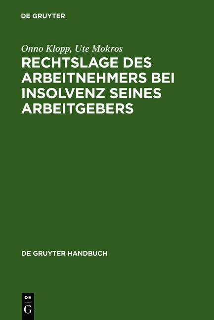 Rechtslage des Arbeitnehmers bei Insolvenz seines Arbeitgebers - Onno Klopp, Ute Mokros