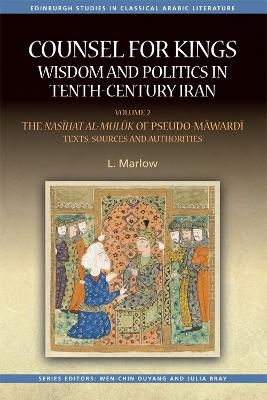 Counsel for Kings: Wisdom and Politics in Tenth-Century Iran - L. Marlow, Louise Marlow