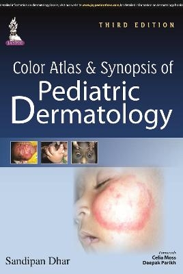 Color Atlas & Synopsis of Pediatric Dermatology - Sandipan Dhar