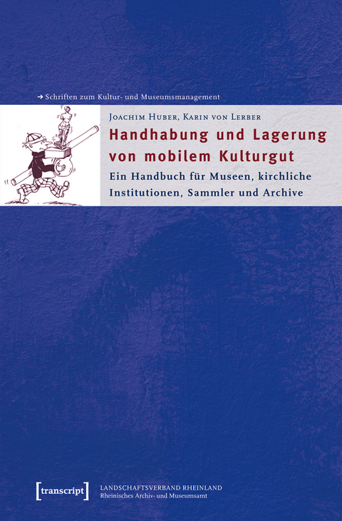 Handhabung und Lagerung von mobilem Kulturgut - Joachim Huber, Karin von Lerber