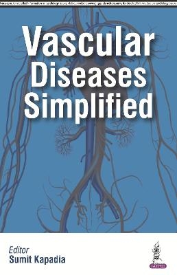 Vascular Diseases Simplified - Sumit Kapadia