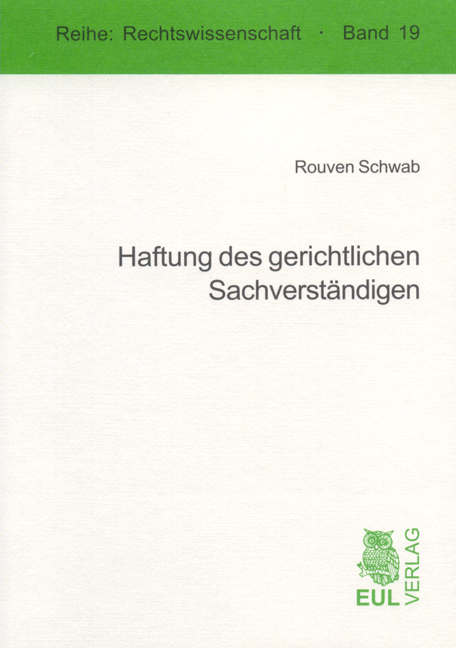 Haftung des gerichtlichen Sachverständigen - Rouven Schwab