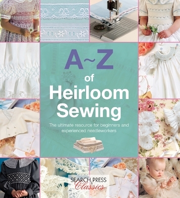 A-Z of Heirloom Sewing - Country Bumpkin