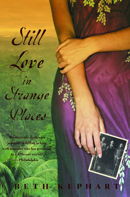 Still Love in Strange Places - Beth Kephart