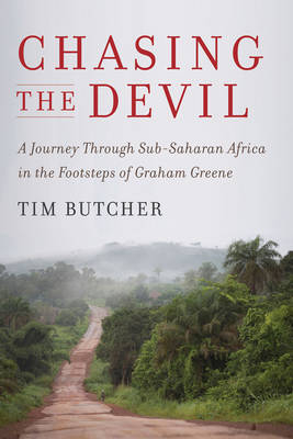 Chasing the Devil - Tim Butcher