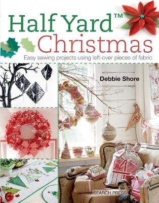 Half Yard™ Christmas - Debbie Shore